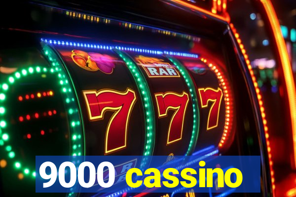 9000 cassino